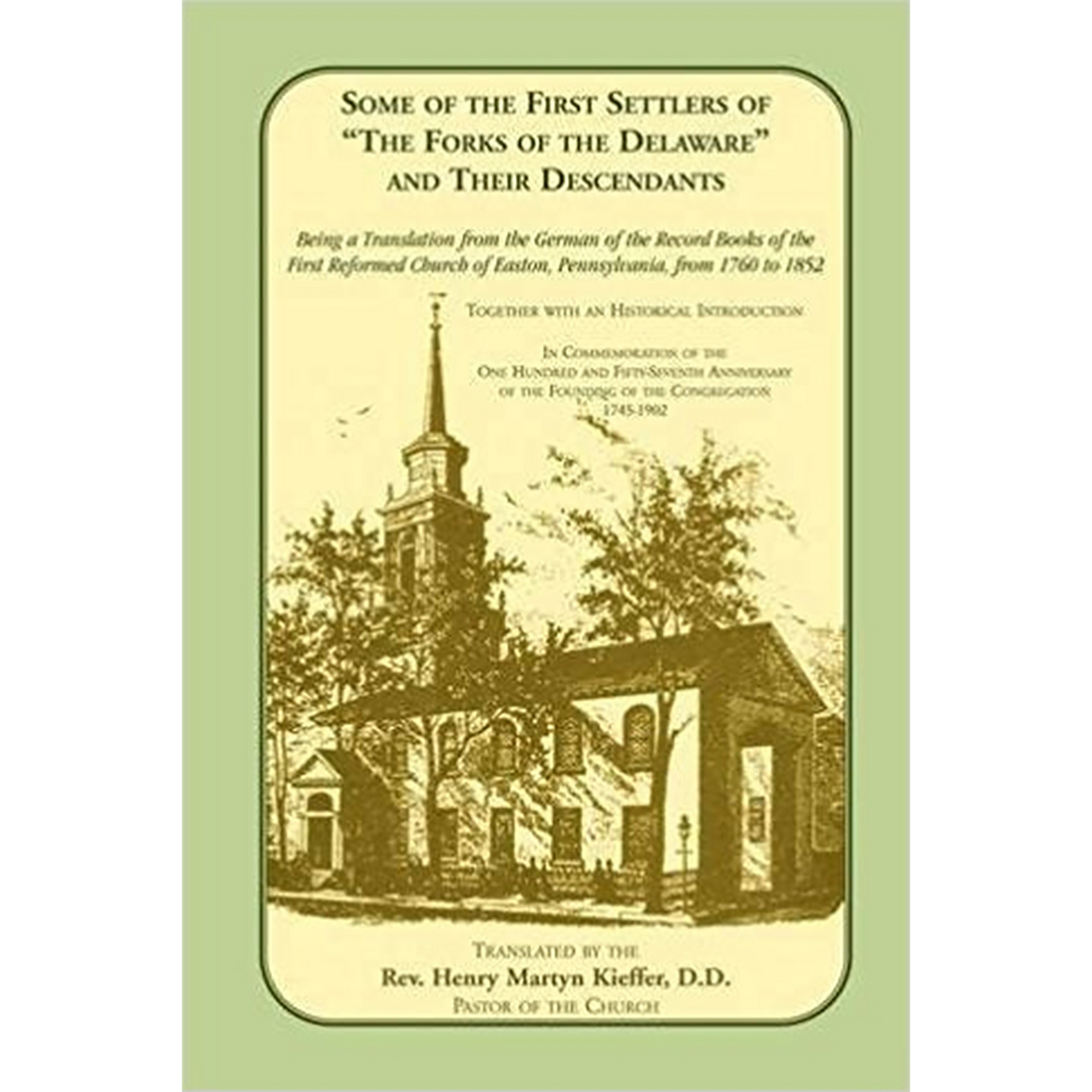 Some of the First Settlers of "The Forks of the Delaware" and Their Descendants