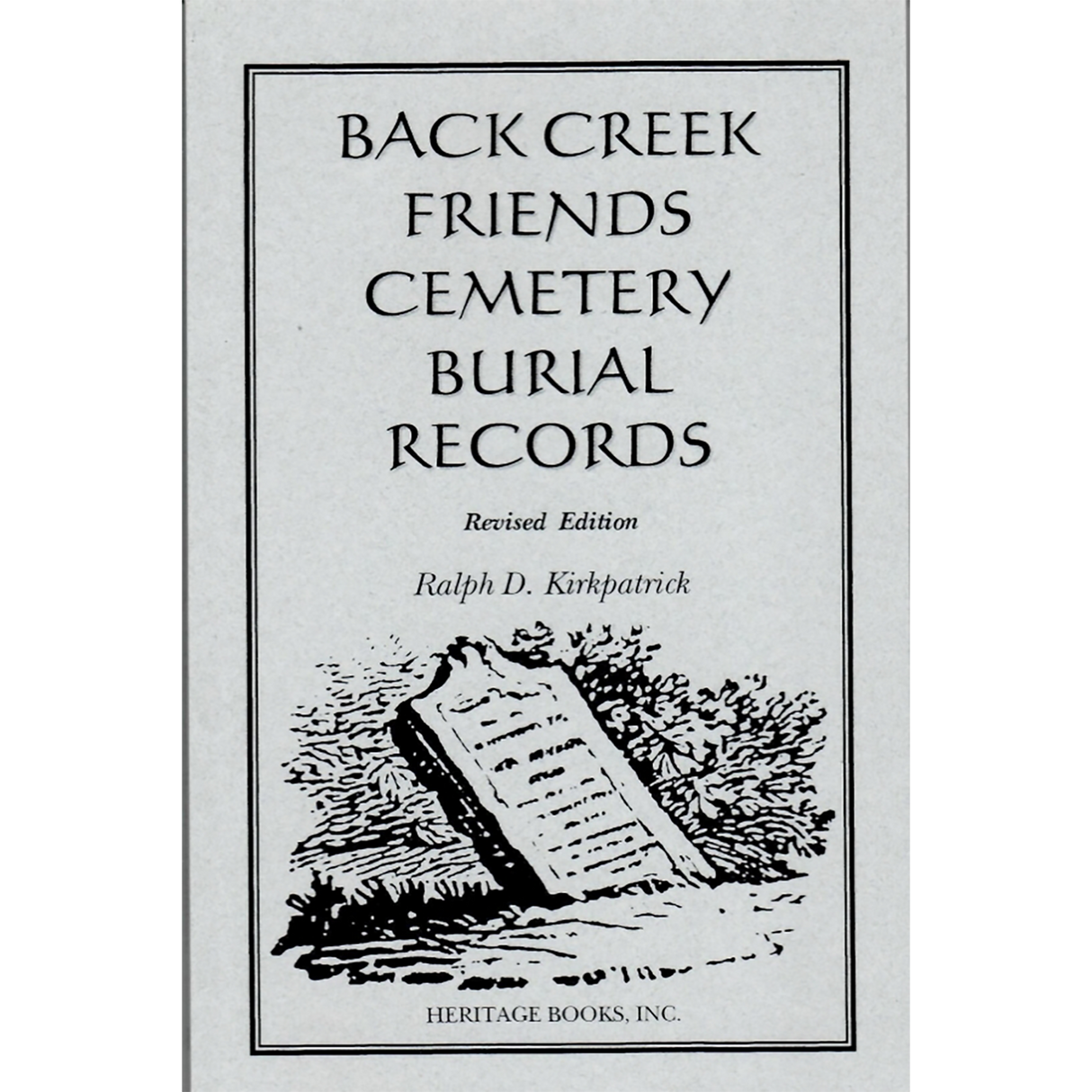 Back Creek Friends Cemetery Burial Records, Revised Edition