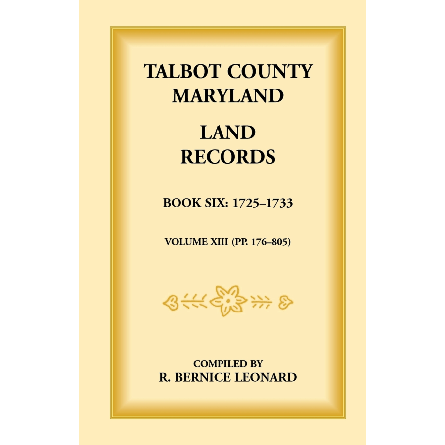 Talbot County, Maryland Land Records: Book 6, 1725-1732