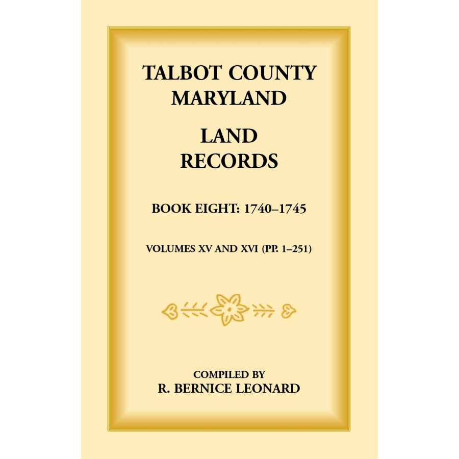 Talbot County, Maryland Land Records: Book 8, 1740-1745