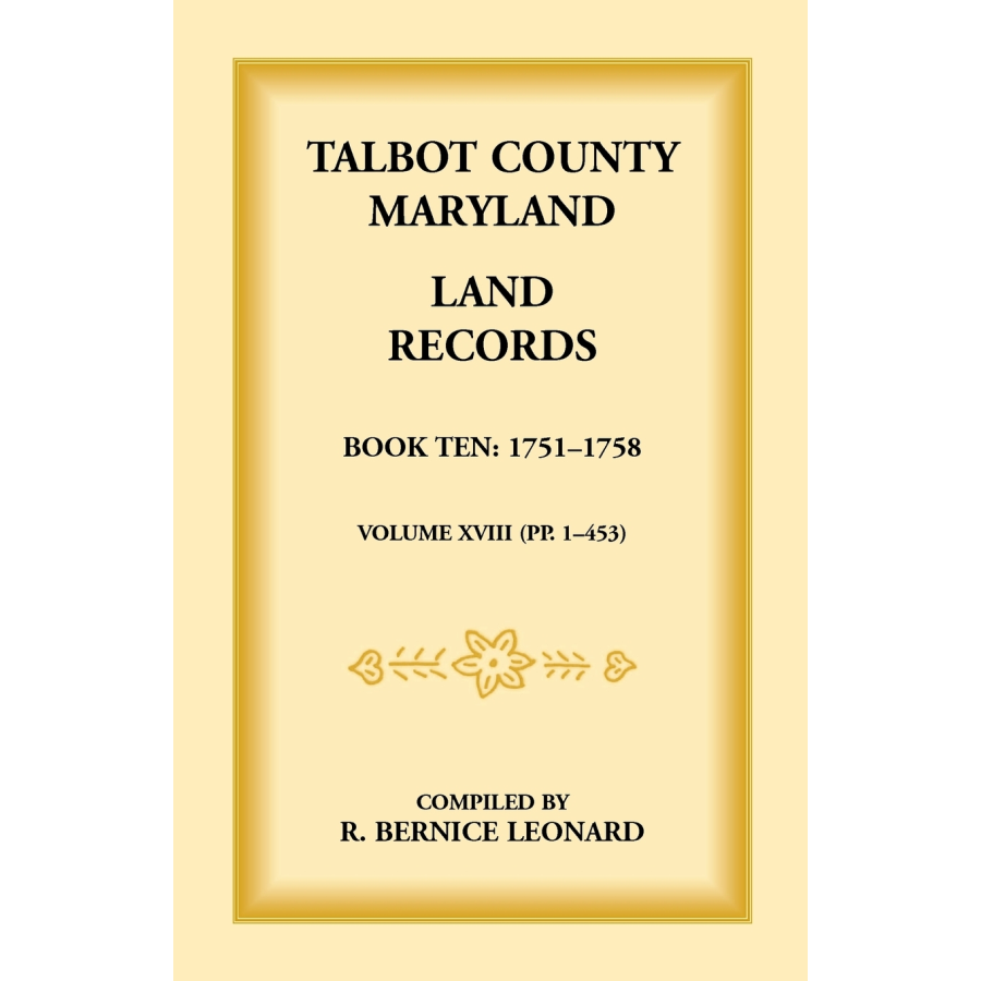 Talbot County, Maryland Land Records: Book 10, 1751-1758