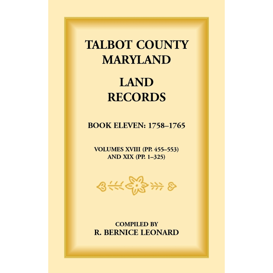 Talbot County, Maryland Land Records: Book 11, 1758-1765