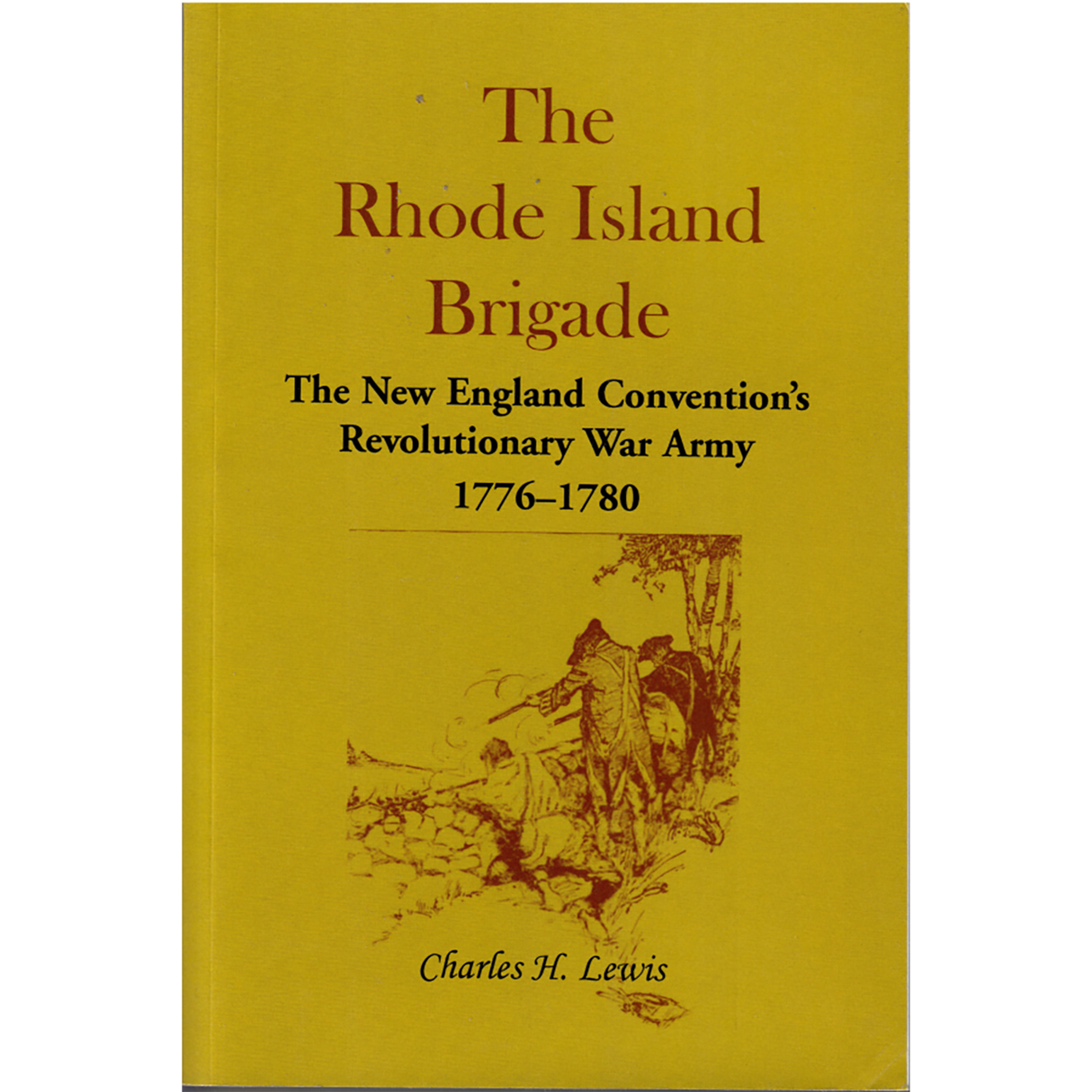 The Rhode Island Brigade: The New England Convention's Revolutionary War Army, 1776-1780