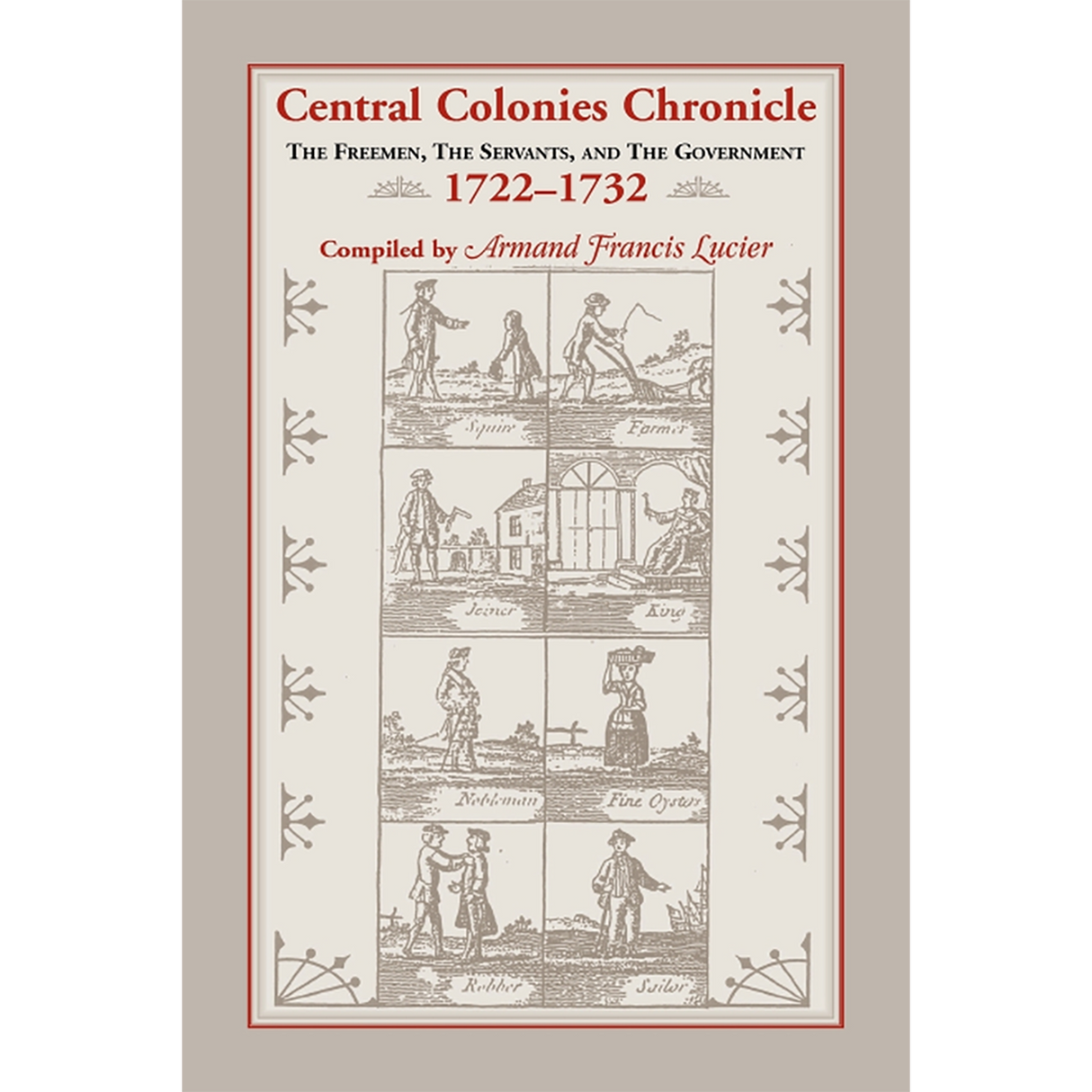 Central Colonies Chronicle: The Freemen, The Servants, and The Governments, 1722-1732
