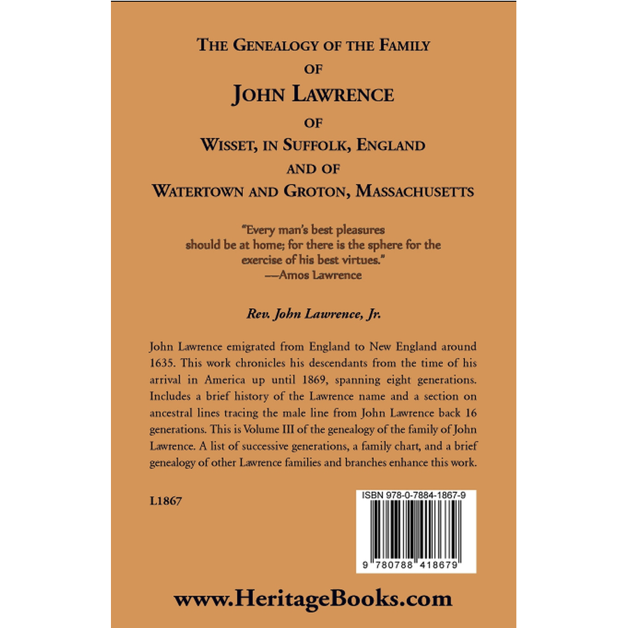 The Genealogy of the Family of John Lawrence of Wisset, in Suffolk, England, and of Watertown and Groton, Massachusetts back cover