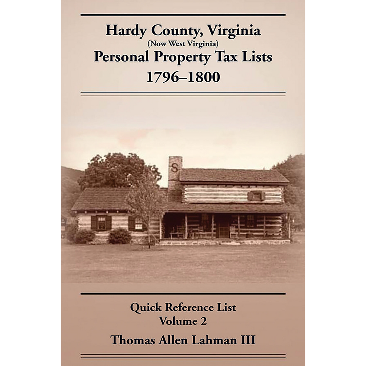 Hardy County, Virginia (Now West Virginia) Personal Property Tax Lists, 1796–1800 Quick Reference List, Volume 2