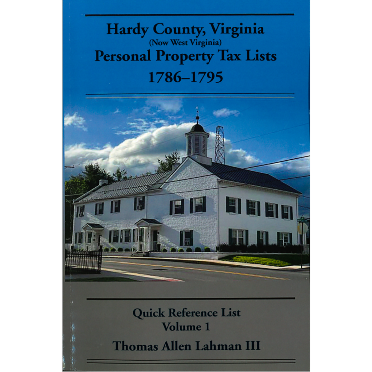 Hardy County, Virginia (now West Virginia) Personal Property Tax Lists, 1786-1795 Quick Reference List, Volume 1