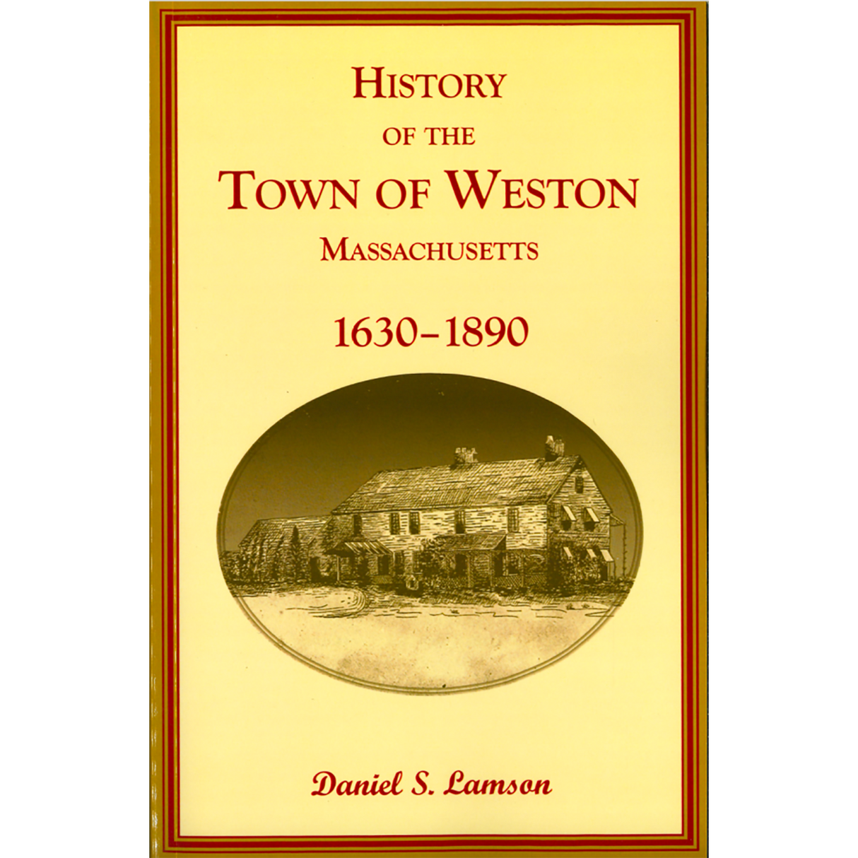 History of the Town of Weston, Massachusetts, 1630-1890