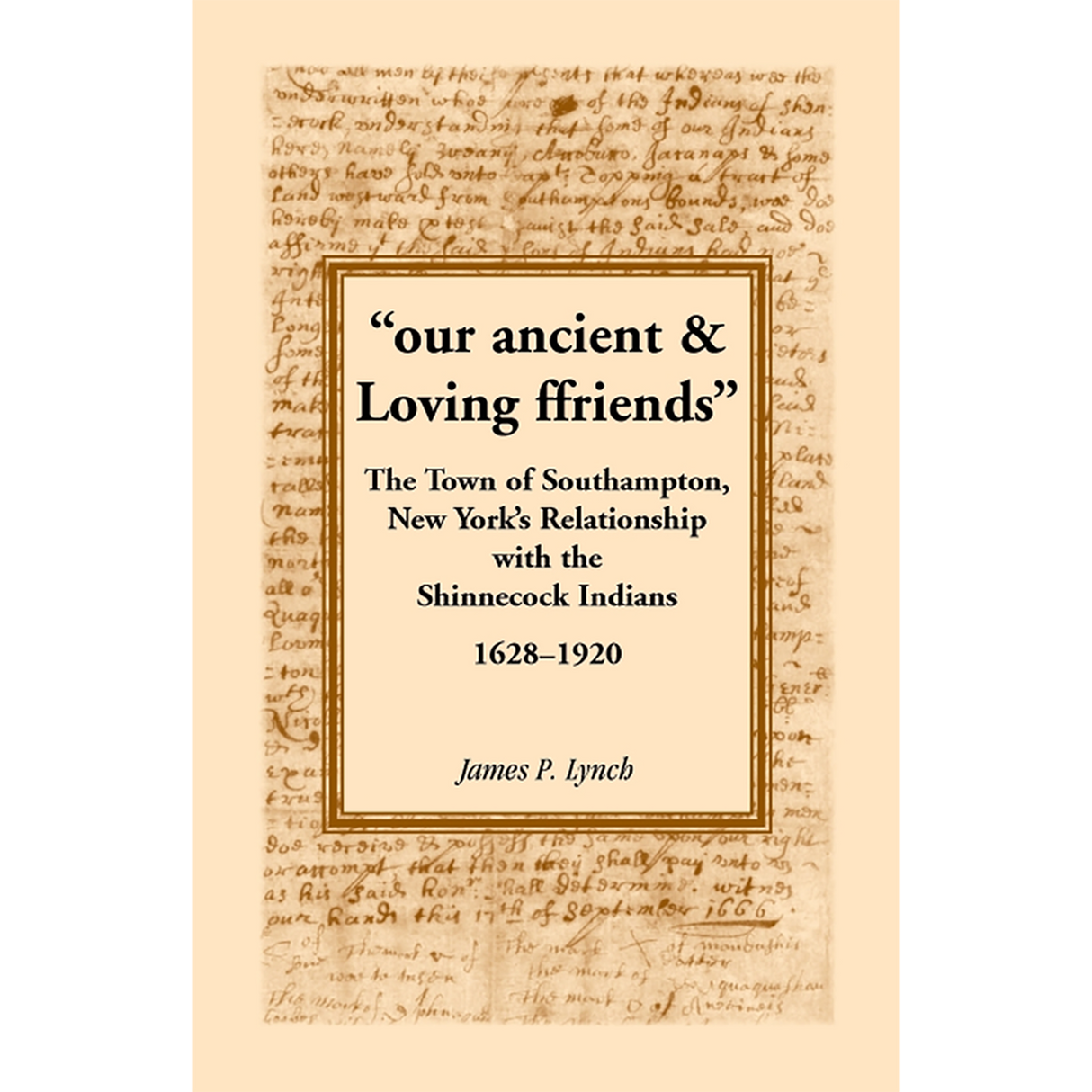 "our ancient and Loving ffriends": The Town of Southampton, New York's Relationship with the Shinnecock Indians, 1628-1920