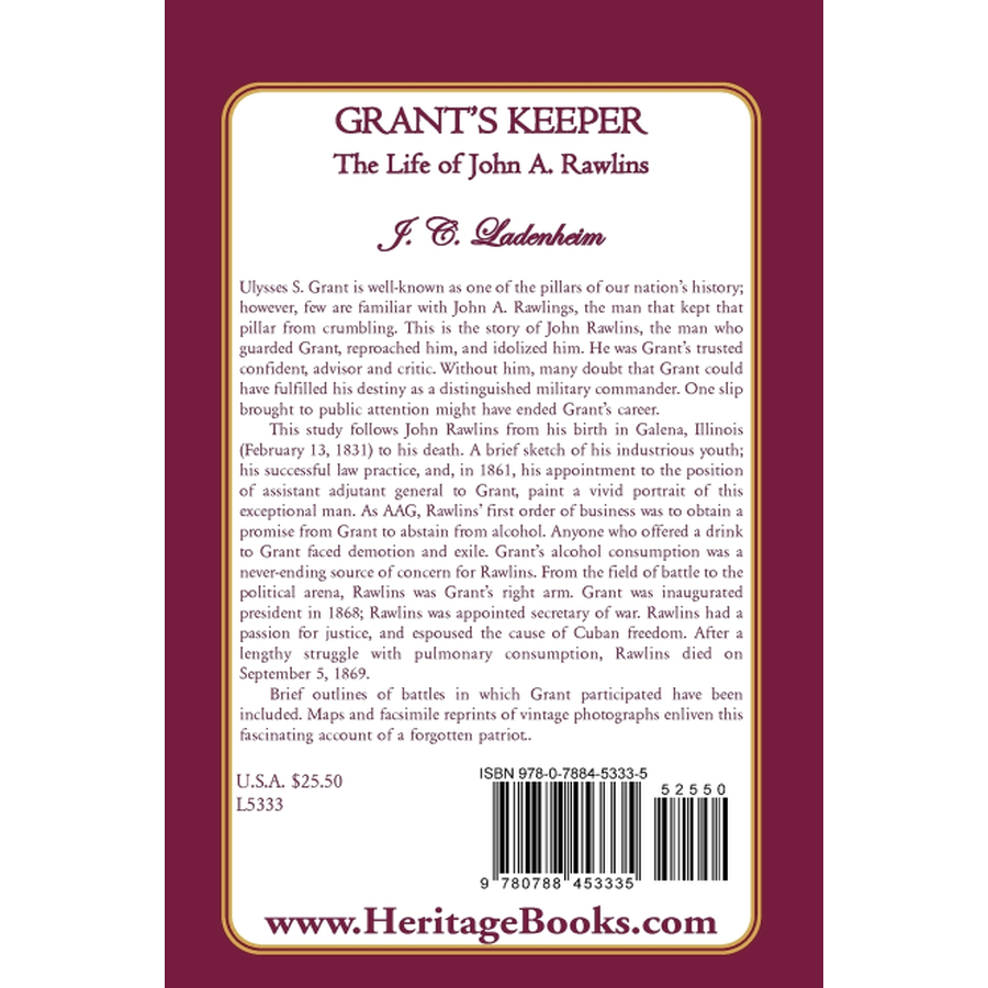 Grant's Keeper: The Life of John A. Rawlins back cover