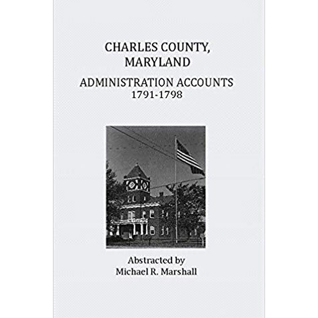Charles County, Maryland Administration Accounts 1791-1798