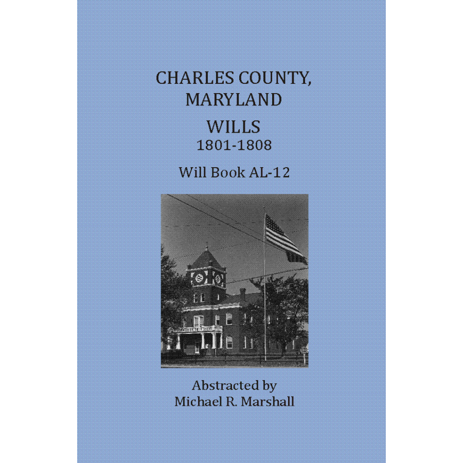 Charles County, Maryland Wills, 1801-1808, Will Book AL-12