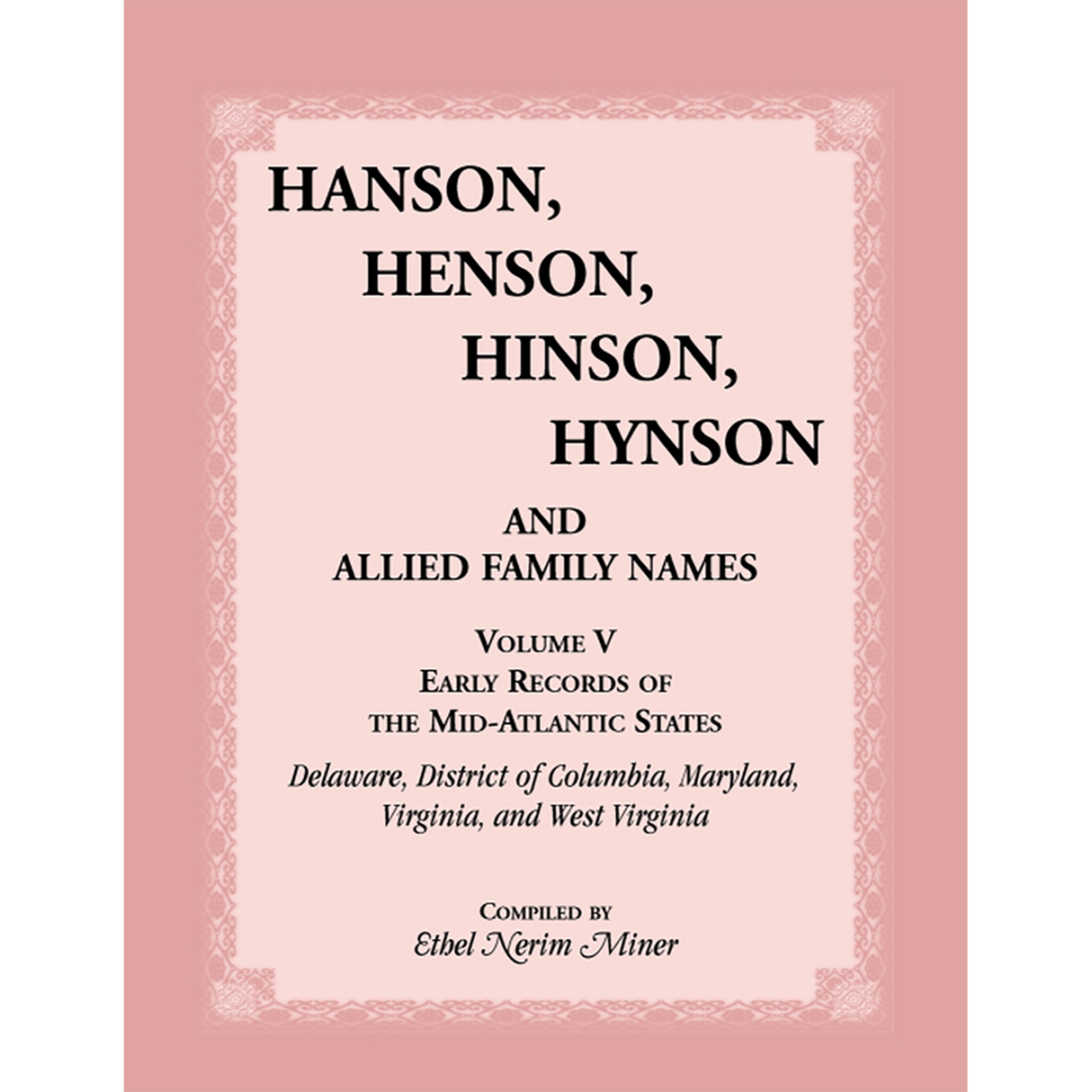 Hanson, Henson, Hinson, Hynson and Allied Family Names Volume V