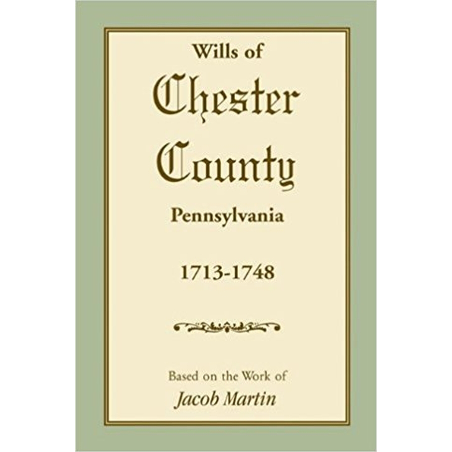 Wills of Chester County, Pennsylvania, 1713-1748
