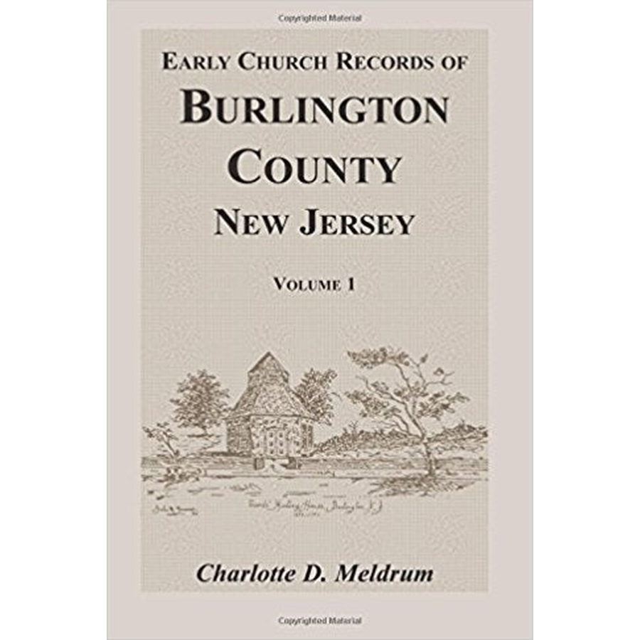 Early Church Records of Burlington County, New Jersey Volume 1