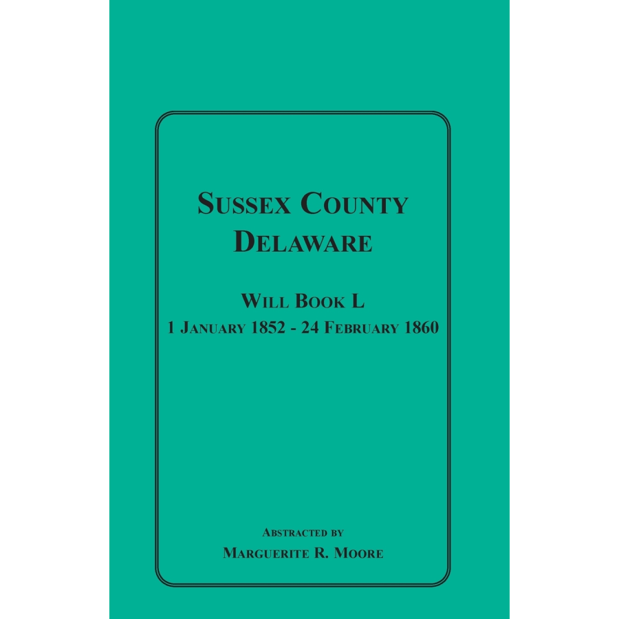 Sussex County, Delaware Wills, 1 January 1852-24 February 1860, Book L