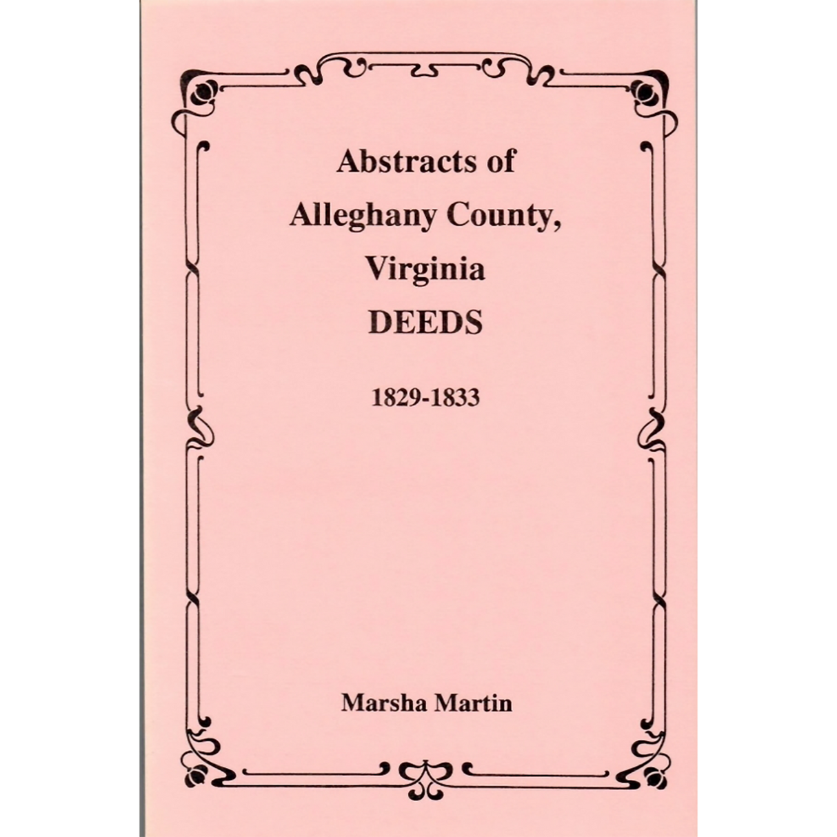 Abstracts of Alleghany County, Virginia, Deeds 1829-1833