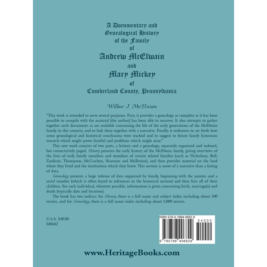A Documentary and Genealogical History of the Family of Andrew McElwain and Mary Mickey of Cumberland County, Pennsylvania back cover