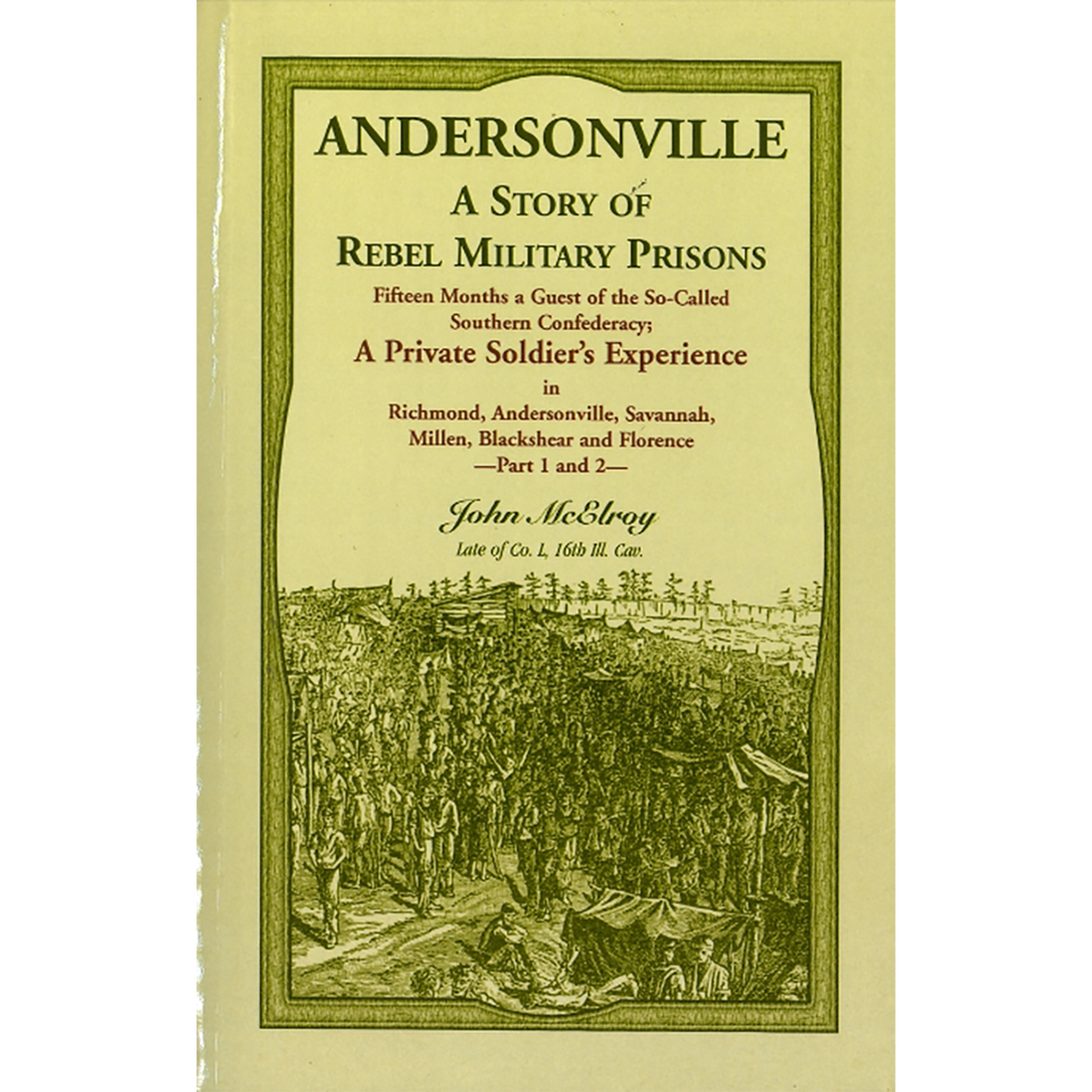 Andersonville: A Story of Rebel Military Prisons, Part 1 and 2