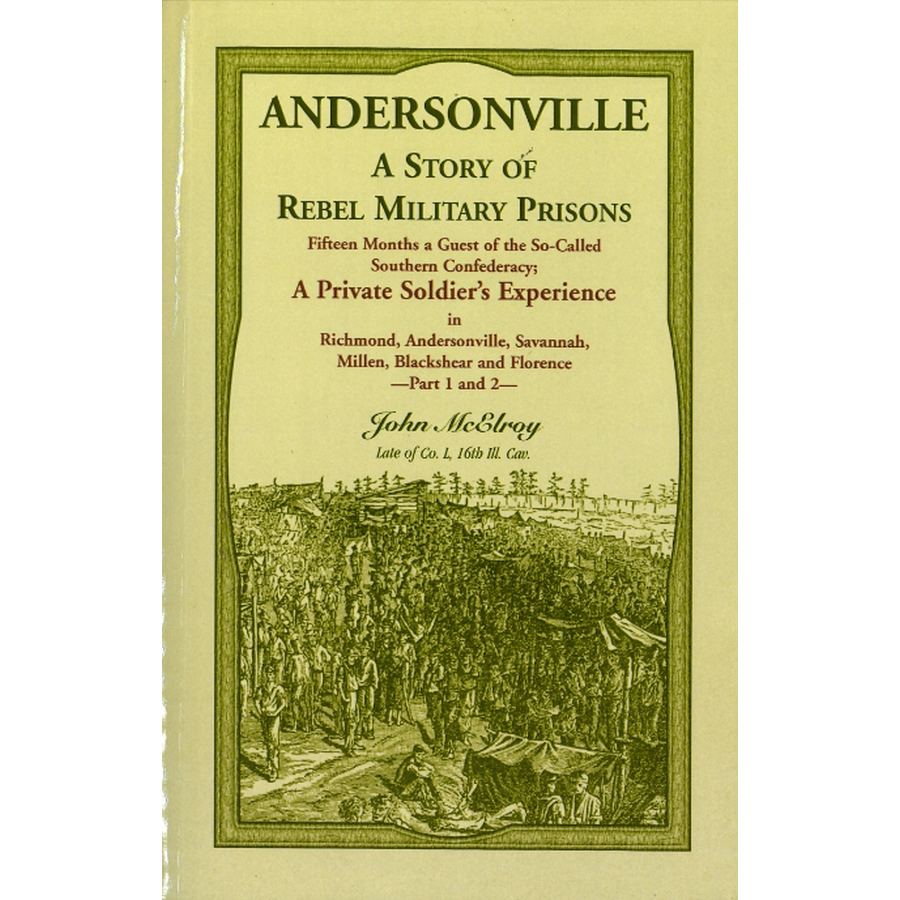 Andersonville: A Story of Rebel Military Prisons, Part 1 and 2