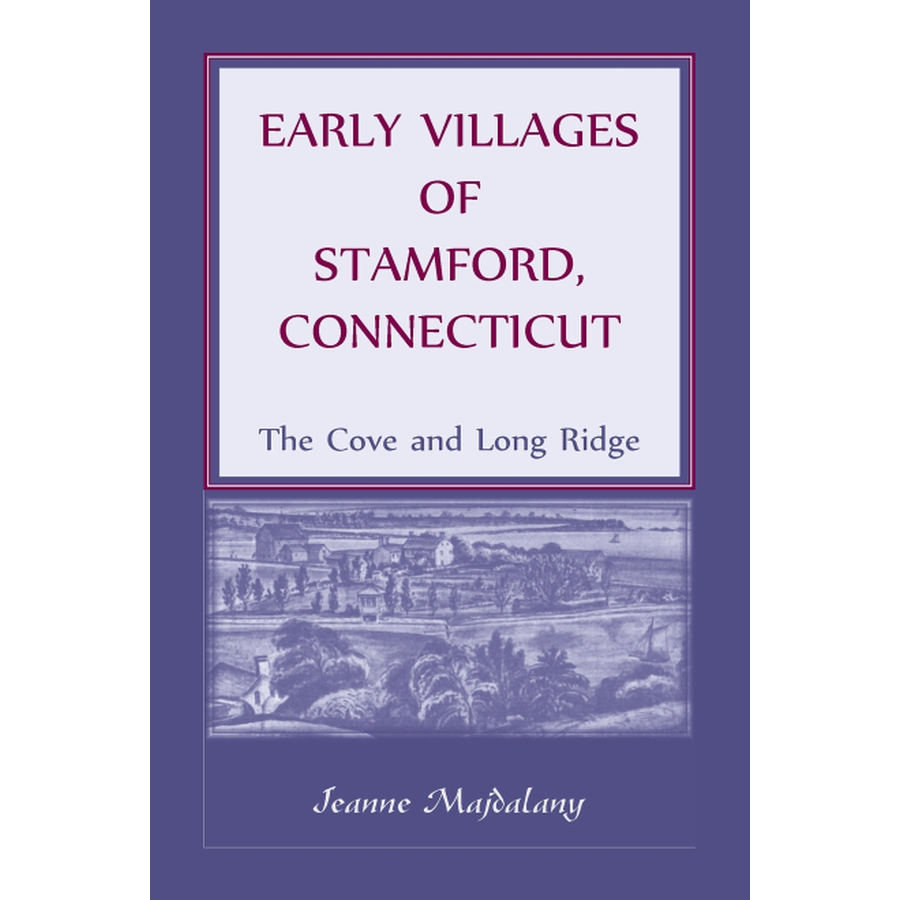 Early Villages of Stamford, Connecticut: The Cove and Long Ridge