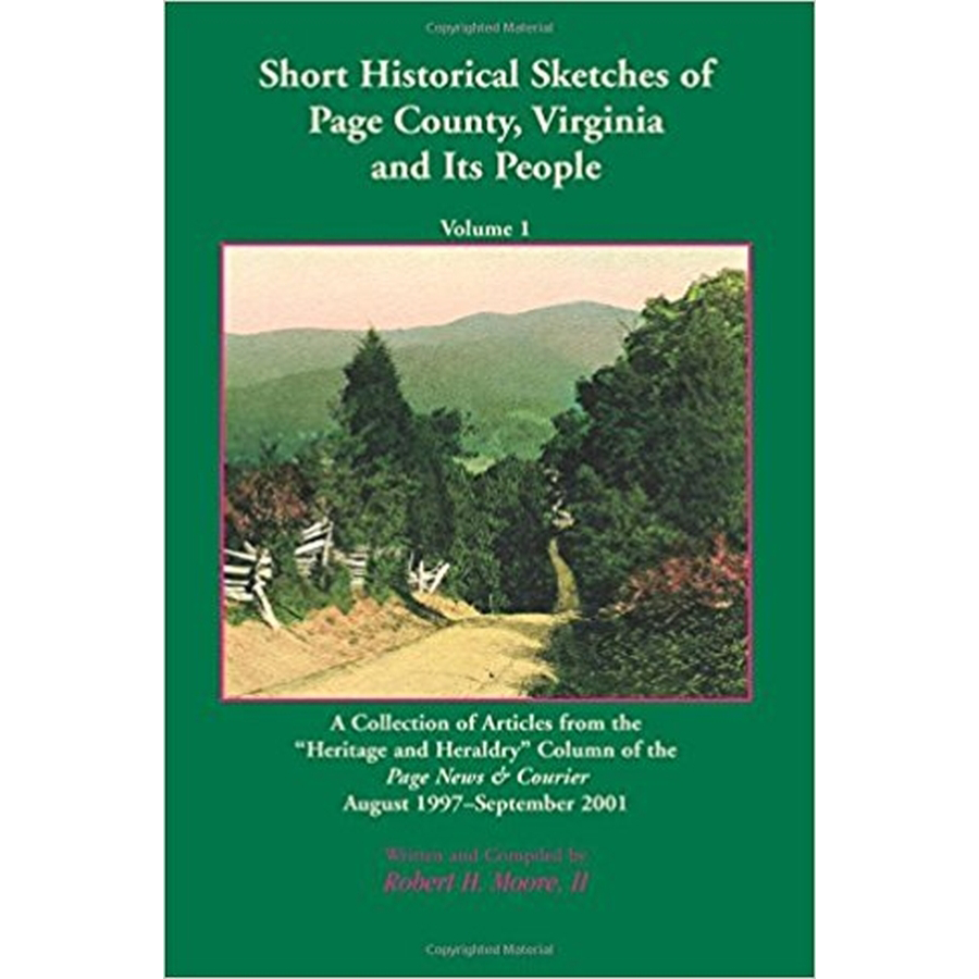 Short Historical Sketches of Page County, Virginia And Its People, Volume 1