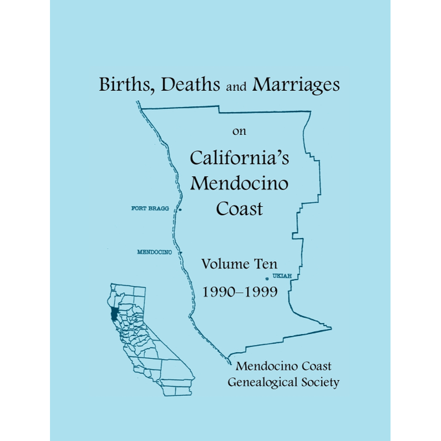 Births, Deaths and Marriages on California's Mendocino Coast, Volume 10, 1990-1999