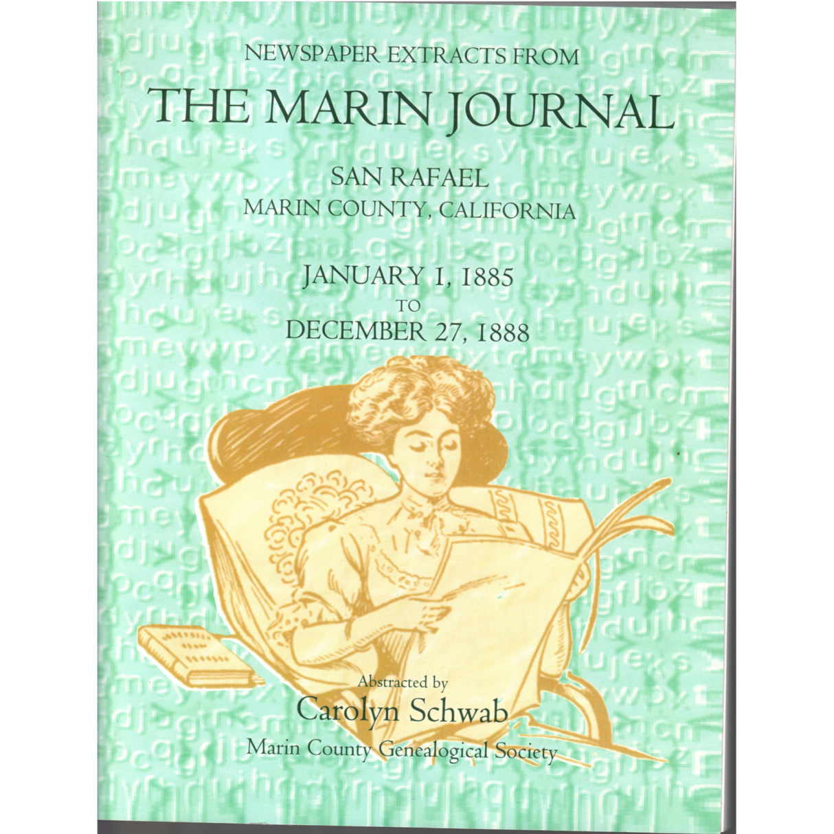 Newspaper Extracts from The Marin Journal, San Rafael, Marin County, California, January 1, 1885 to December 27, 1888