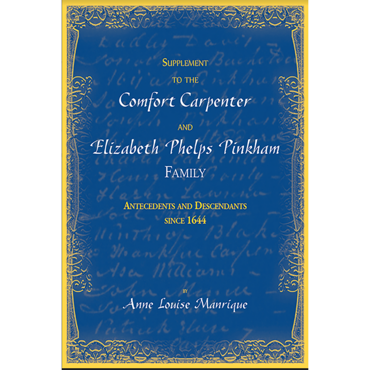 Supplement to the Comfort Carpenter and Elizabeth Phelps Pinkham Family: Antecedents and Descendants since 1644