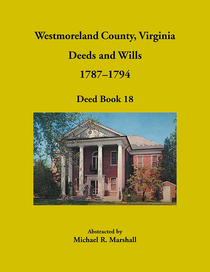Westmoreland County, Virginia Deeds and Wills, Deed Book 18, 1787–1794