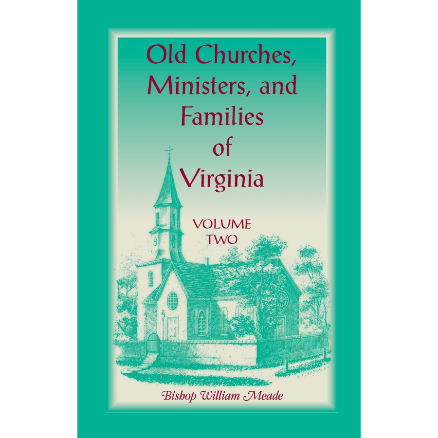 Old Churches, Ministers, and Families of Virginia, Volume 2