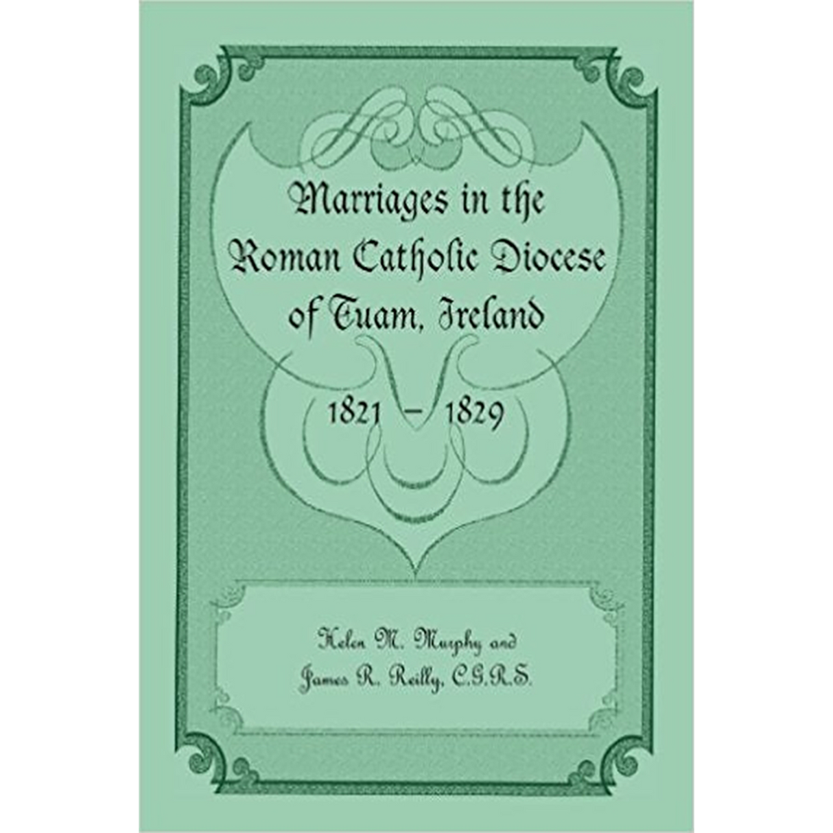 Marriages in the Roman Catholic Diocese of Tuam, Ireland, 1821-1829