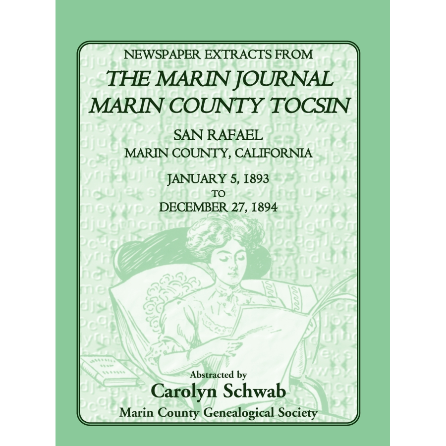 Newspaper Extracts from The Marin Journal, Marin County Tocsin, San Rafael, Marin County, California, January 5, 1893 to December 27, 1894