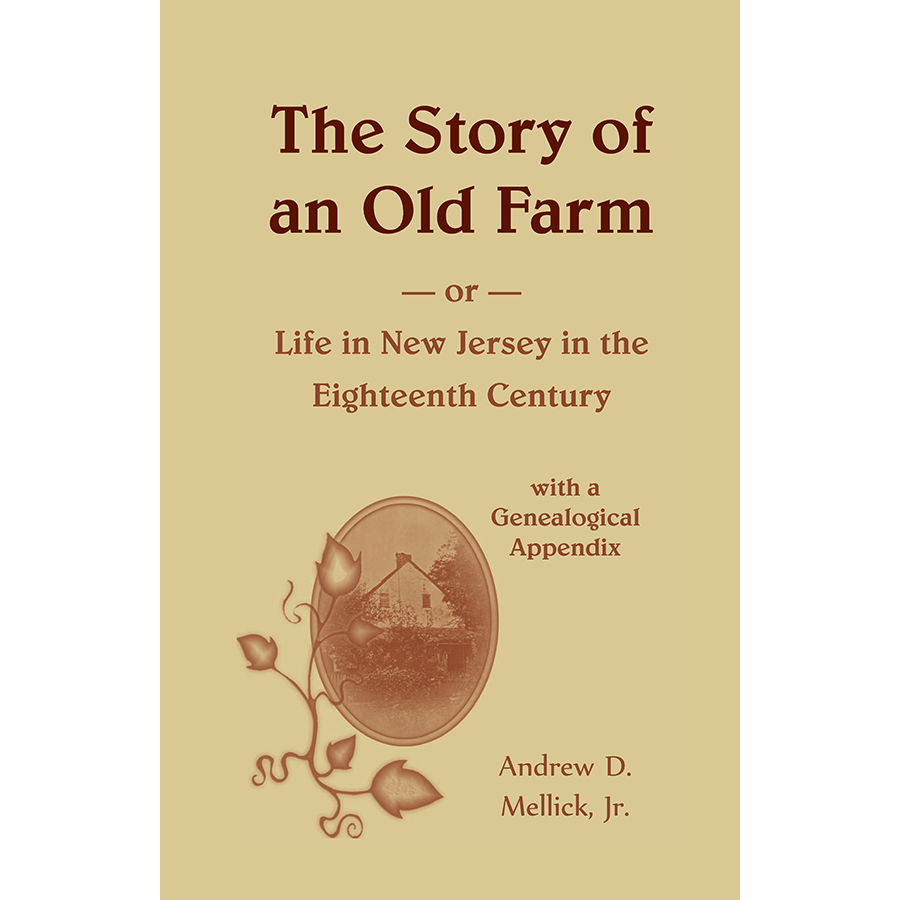 The Story of an Old Farm: or Life in New Jersey in the 18th Century