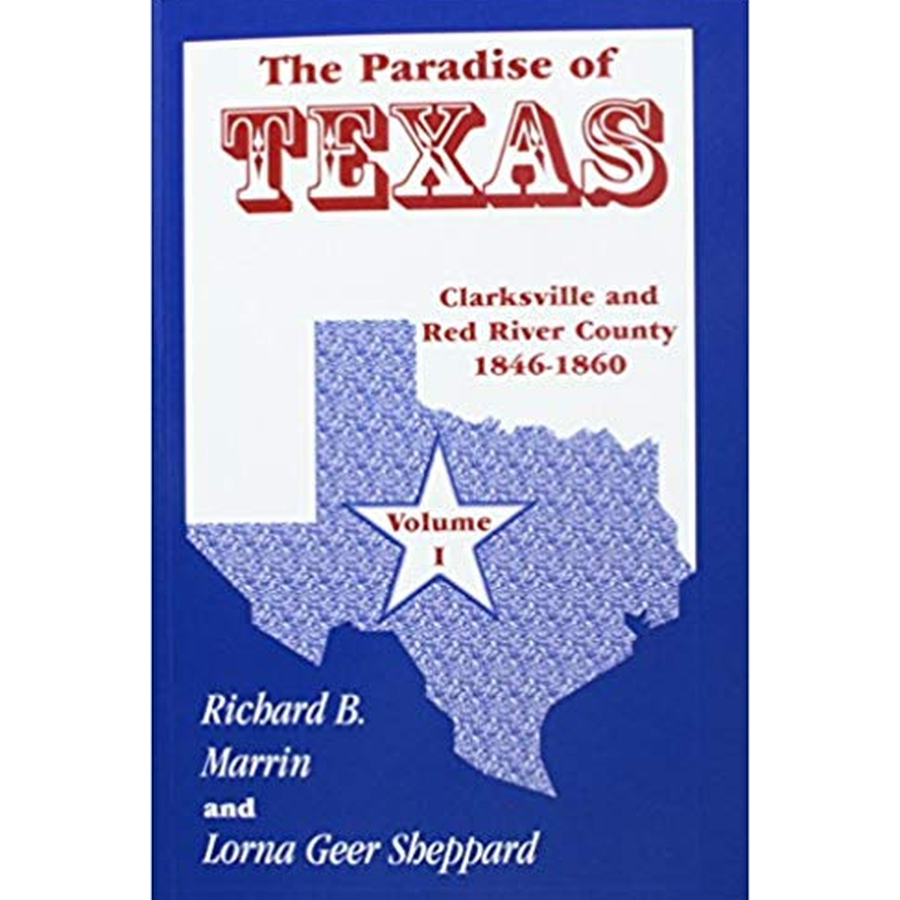 The Paradise of Texas, volume 1: Clarksville and Red River County, 1846-1860