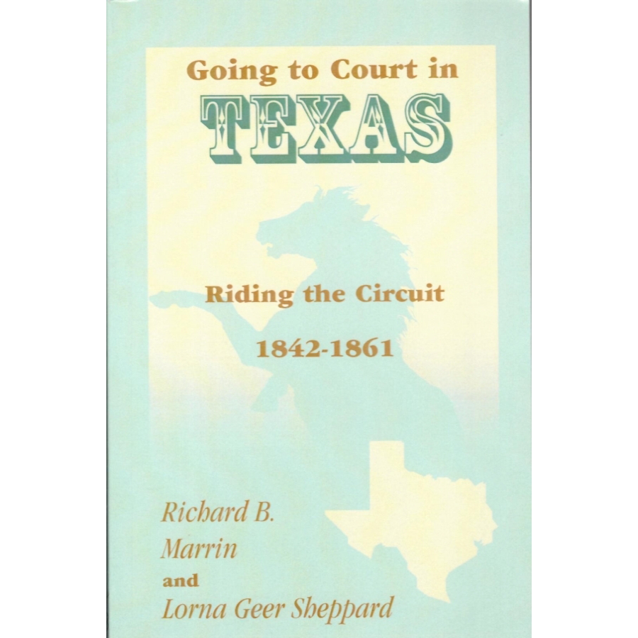 Going to Court in Texas: Riding the Circuit, 1842-1861