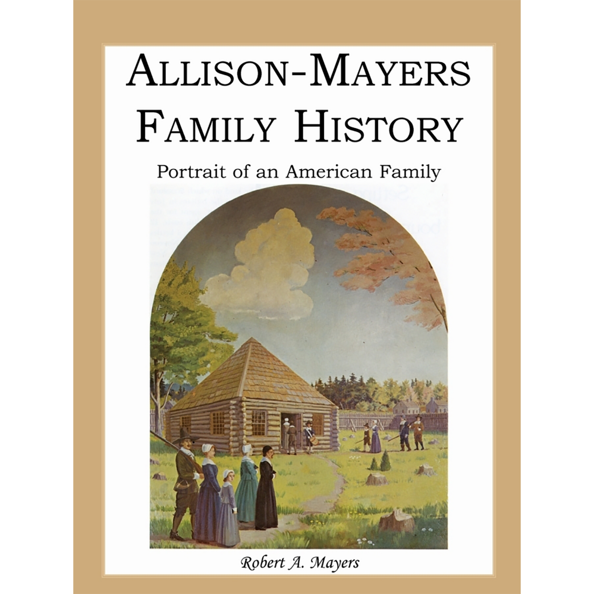 Allison-Mayers Family History: Portrait of an American Family