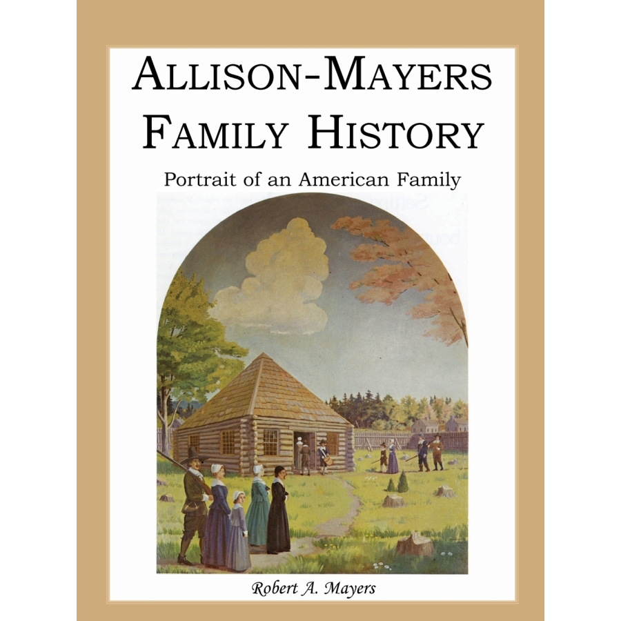 Allison-Mayers Family History: Portrait of an American Family