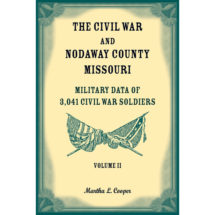 The Civil War and Nodaway County, Missouri, Volume 2