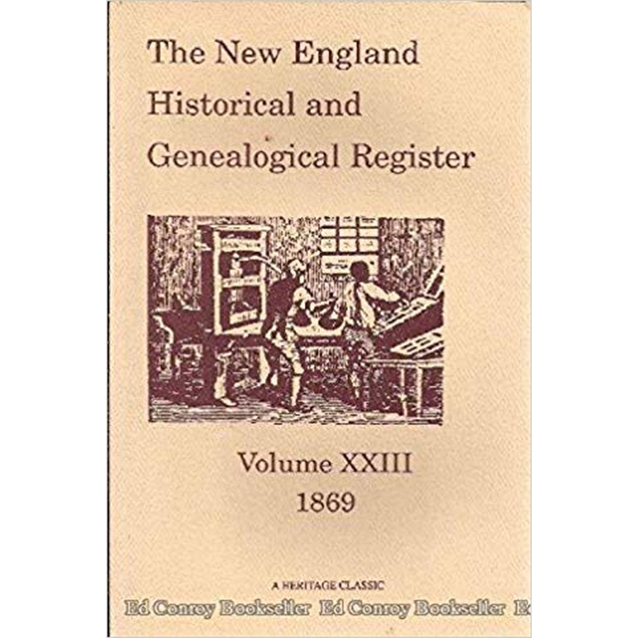 The New England Historical and Genealogical Register, Volume 23, 1869