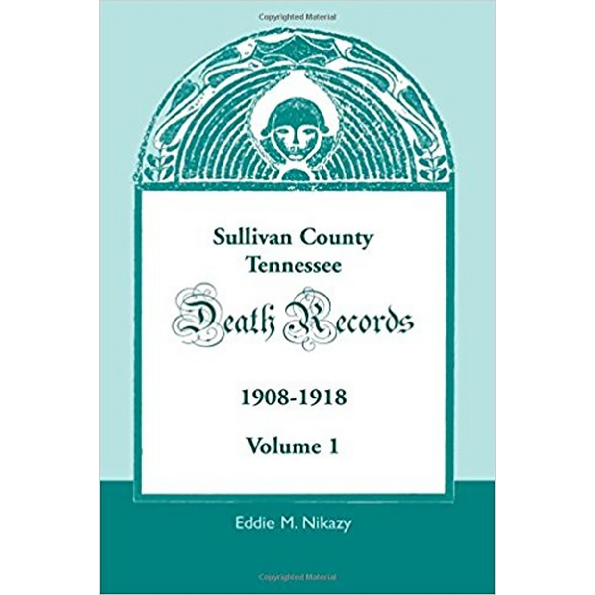 Sullivan County, Tennessee, Death Records: 1908-1918, Volume 1