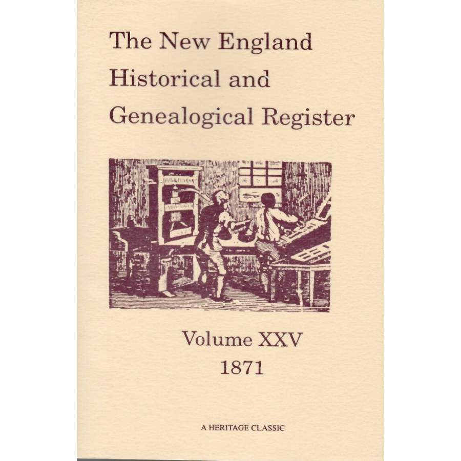 The New England Historical and Genealogical Register, Volume 25, 1871