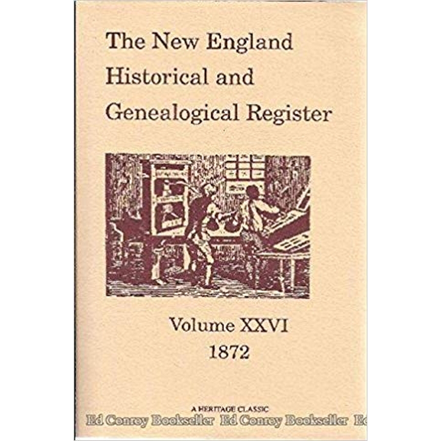 The New England Historical and Genealogical Register, Volume 26, 1872