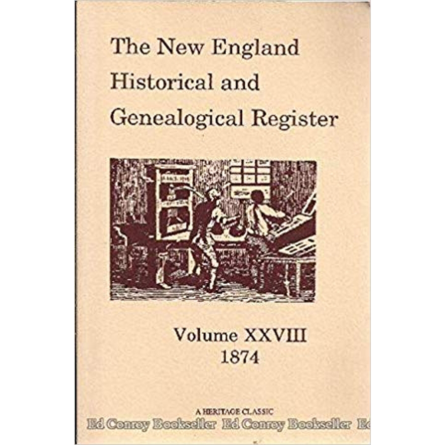 The New England Historical and Genealogical Register, Volume 28, 1874