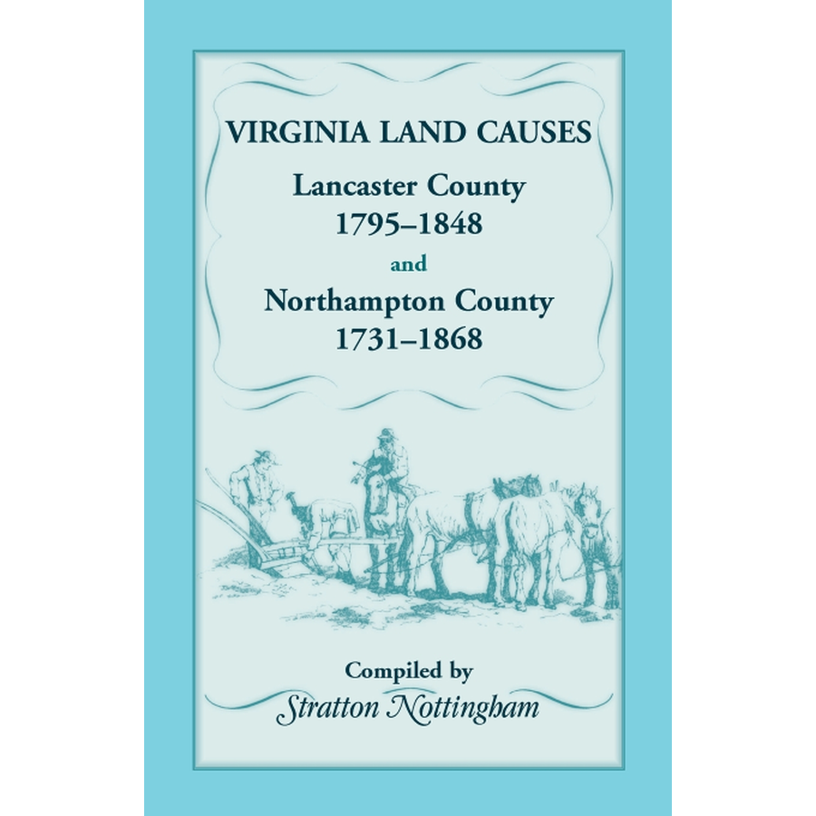 Virginia Land Causes: Lancaster County, 1795-1848 and Northampton County, 1731-1868