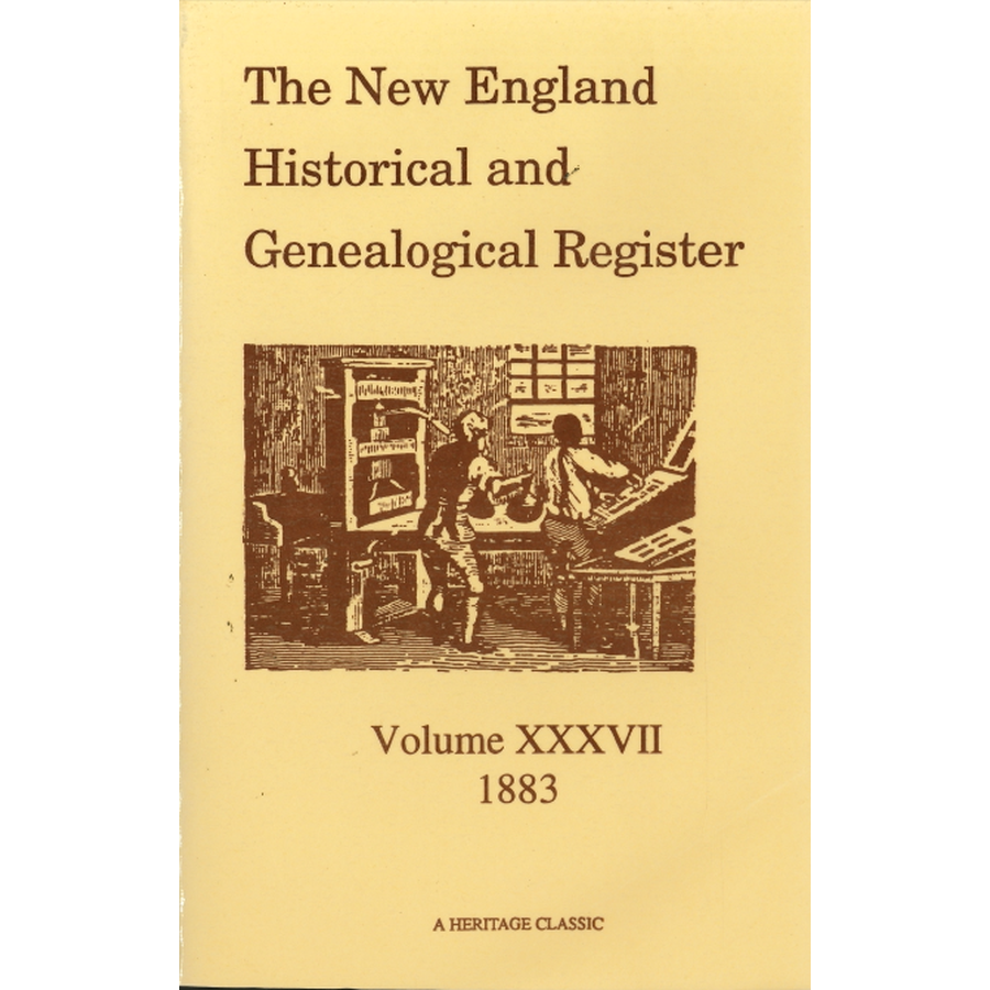 The New England Historical and Genealogical Register, Volume 37, 1883
