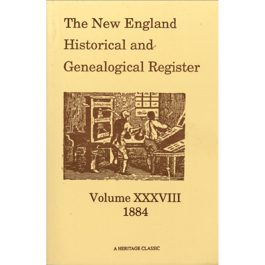 The New England Historical and Genealogical Register, Volume 38, 1884