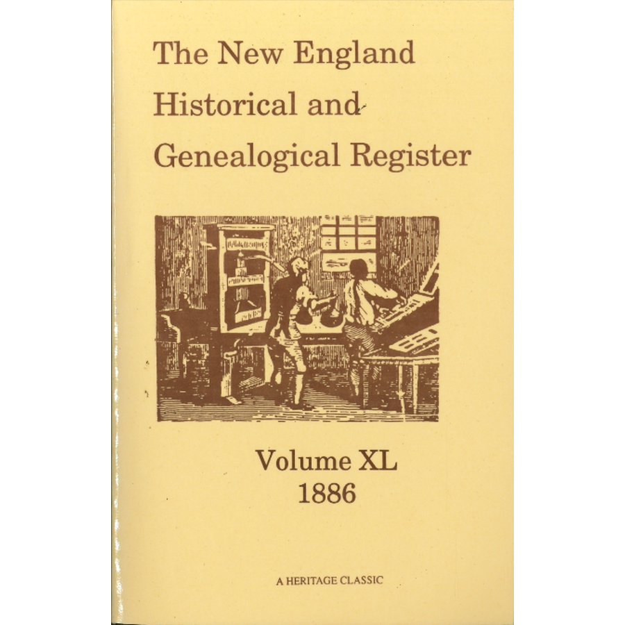 The New England Historical and Genealogical Register, Volume 40, 1886