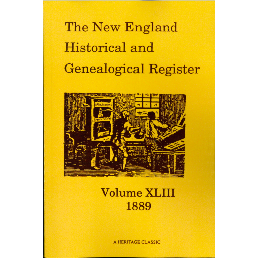 The New England Historical and Genealogical Register Volume XLIII, 1889