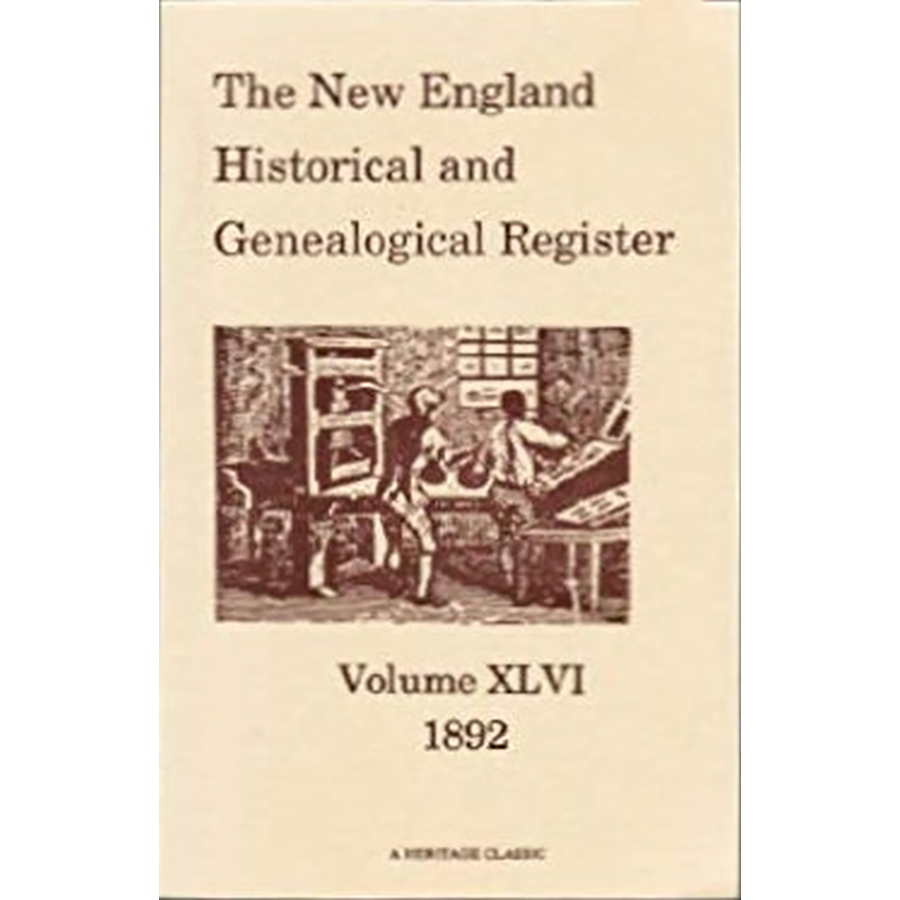 The New England Historical and Genealogical Register, Volume 46, 1892